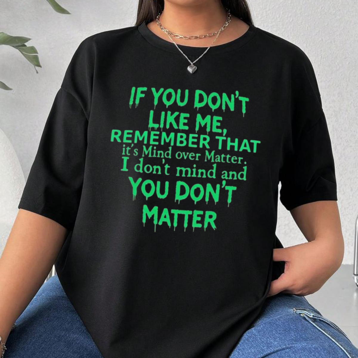 Humorous Attitude Tee - You Don't Matter Typography Shirt