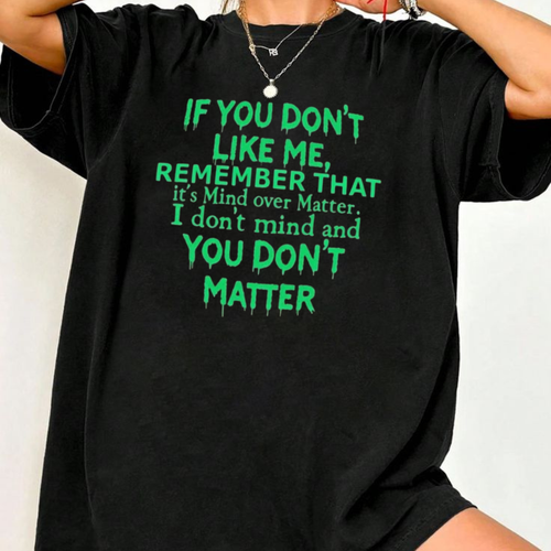 Humorous Attitude Tee - You Don't Matter Typography Shirt